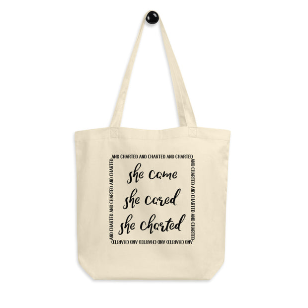 She Came She Cared She Charted Eco Tote Bag