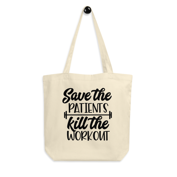 Save the Patients Kill the Workout Tote